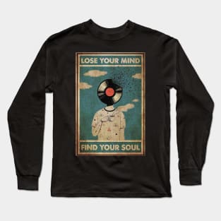 Lose Your Mind, Find Your Soul Long Sleeve T-Shirt